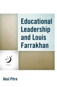 Title: Educational Leadership and Louis Farrakhan, Author: Abul Pitre Fayetteville State Univer