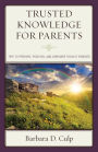 Trusted Knowledge for Parents: Tips to Prepare, Position, and Empower Today's Parents