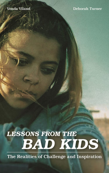 Lessons from The Bad Kids: Realities of Challenge and Inspiration