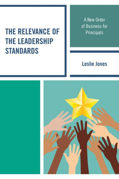 The Relevance of the Leadership Standards: A New Order of Business for Principals