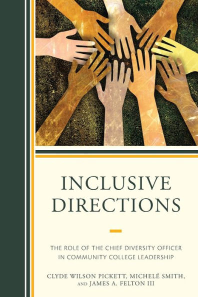 Inclusive Directions: the Role of Chief Diversity Officer Community College Leadership