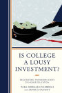 Is College a Lousy Investment?: Negotiating the Hidden Costs of Higher Education