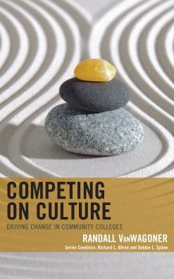 Competing on Culture: Driving Change Community Colleges