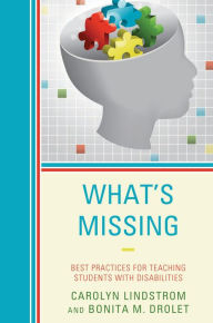 Title: What's Missing: Best Practices for Teaching Students with Disabilities, Author: Carolyn Lindstrom