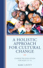 A Holistic Approach For Cultural Change: Character Education for Ages 13-15