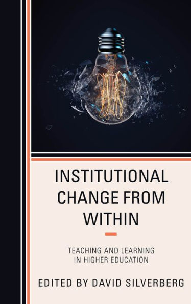 Institutional Change from Within: Teaching and Learning Higher Education
