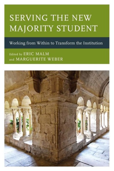 Serving the New Majority Student: Working from Within to Transform Institution