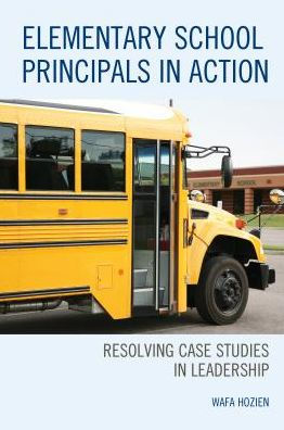Elementary School Principals Action: Resolving Case Studies Leadership
