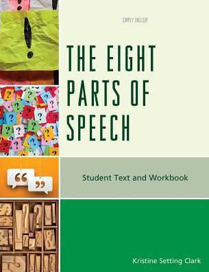 The Eight Parts of Speech: Student Text and Workbook