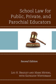 Title: School Law for Public, Private, and Parochial Educators, Author: Leo H. Bradley