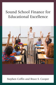 Title: Sound School Finance for Educational Excellence, Author: Stephen V. Coffin
