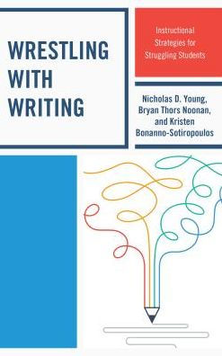 Wrestling with Writing: Instructional Strategies for Struggling Students