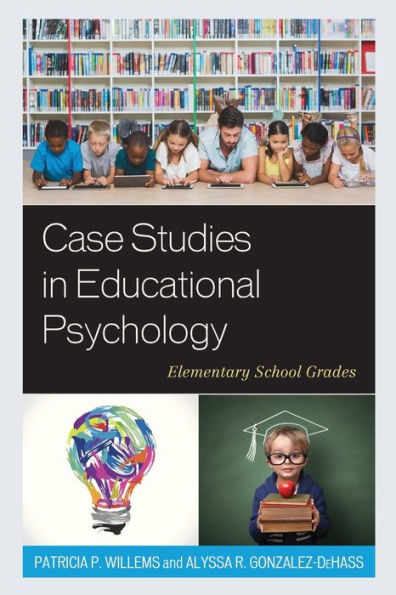Case Studies Educational Psychology: Elementary School Grades