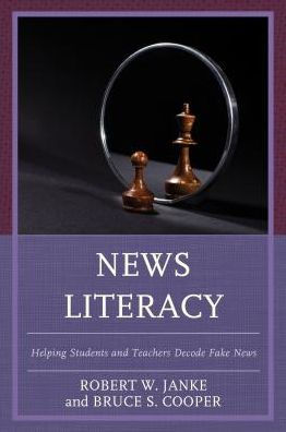 News Literacy: Helping Students and Teachers Decode Fake