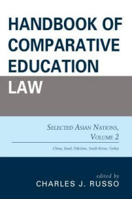 Title: Handbook of Comparative Education Law: Selected Asian Nations, Author: Charles J. Russo