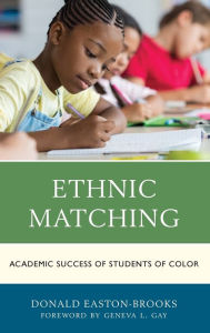 Title: Ethnic Matching: Academic Success of Students of Color, Author: Donald Easton-Brooks