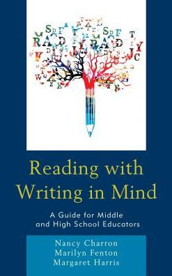 Reading with Writing in Mind: A Guide for Middle and High School Educators