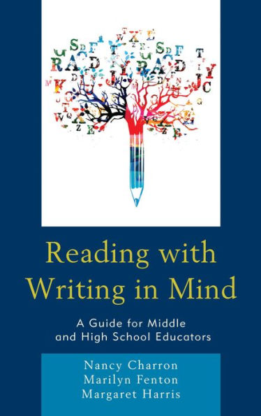 Reading with Writing in Mind: A Guide for Middle and High School Educators