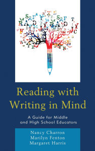 Title: Reading with Writing in Mind: A Guide for Middle and High School Educators, Author: Nancy Charron