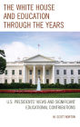 The White House and Education through the Years: U.S. Presidents' Views and Significant Educational Contributions