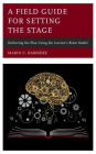 A Field Guide for Setting the Stage: Delivering the Plan Using the Learner's Brain Model