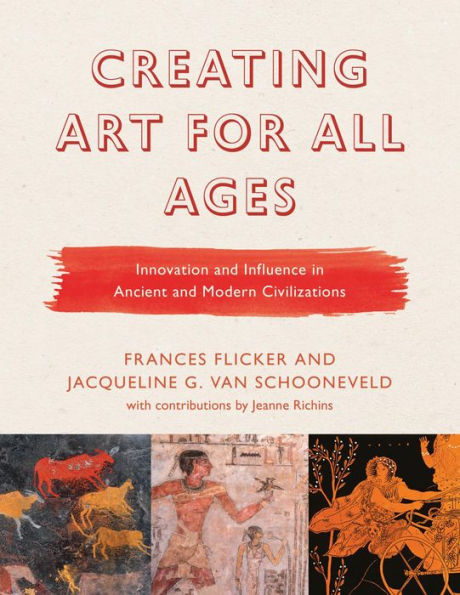 Creating Art for All Ages: Innovation and Influence in Ancient and Modern Civilizations