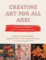 Creating Art for All Ages: Innovation and Influence in Ancient and Modern Civilizations