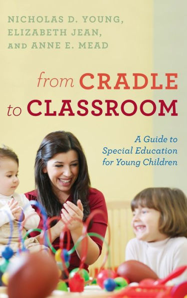 From Cradle to Classroom: A Guide Special Education for Young Children