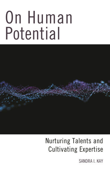 On Human Potential: Nurturing Talents and Cultivating Expertise