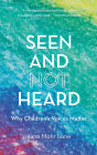 Seen and Not Heard: Why Children's Voices Matter