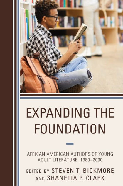 Expanding the Foundation: African American Authors of Young Adult ...