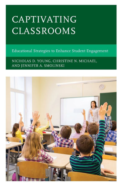 Captivating Classrooms: Educational Strategies to Enhance Student Engagement