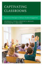 Captivating Classrooms: Educational Strategies to Enhance Student Engagement