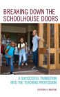 Breaking Down the Schoolhouse Doors: A Successful Transition into the Teaching Profession