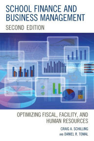 Title: School Finance and Business Management: Optimizing Fiscal, Facility and Human Resources, Author: Craig A. Schilling professor and program chair