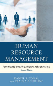 Title: Human Resource Management: Optimizing Organizational Performance, Author: Daniel R. Tomal Concordia University Chic