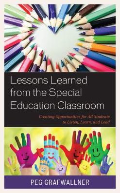 Lessons Learned from the Special Education Classroom: Creating Opportunities for All Students to Listen, Learn, and Lead