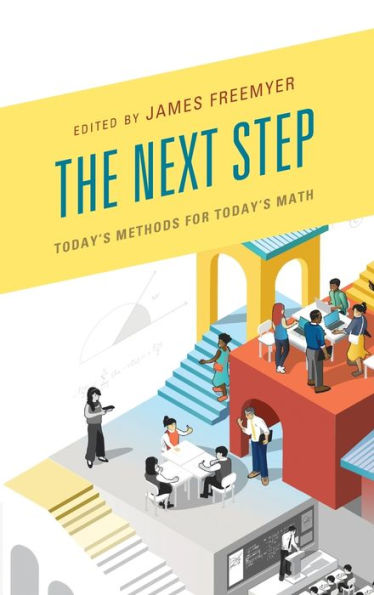 The Next Step: Today's Methods for Math