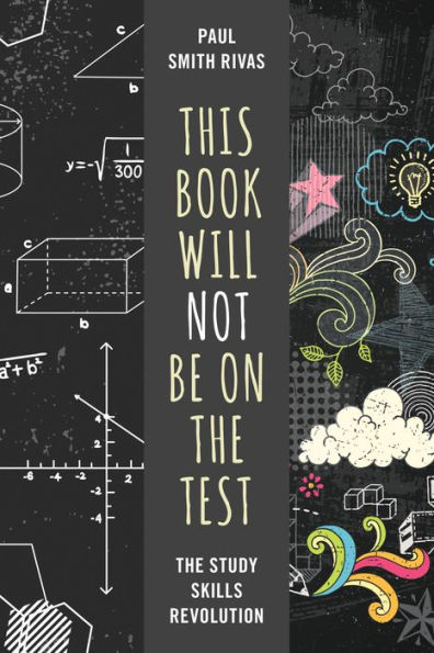 This Book Will Not Be on the Test: The Study Skills Revolution