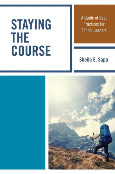 Staying the Course: A Guide of Best Practices for School Leaders