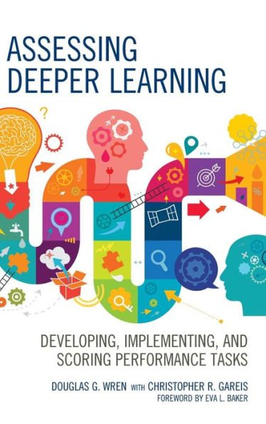 Assessing Deeper Learning: Developing, Implementing, and Scoring Performance Tasks