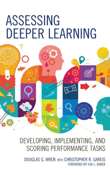 Assessing Deeper Learning: Developing, Implementing, and Scoring Performance Tasks