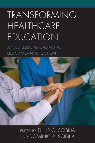 Transforming Healthcare Education: Applied Lessons Leading to Deeper Moral Reflection