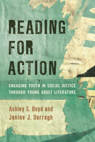 Title: Reading for Action: Engaging Youth in Social Justice through Young Adult Literature, Author: Ashley S. Boyd assistant professor