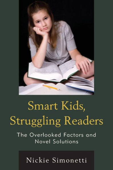 Smart Kids, Struggling Readers: The Overlooked Factors and Novel Solutions