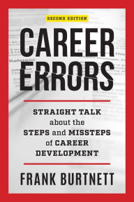 Title: Career Errors: Straight Talk about the Steps and Missteps of Career Development, Author: Frank Burtnett