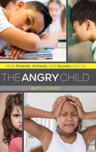 Title: The Angry Child: What Parents, Schools, and Society Can Do, Author: Brett Novick