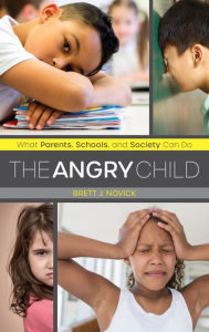 Title: The Angry Child: What Parents, Schools, and Society Can Do, Author: Brett Novick