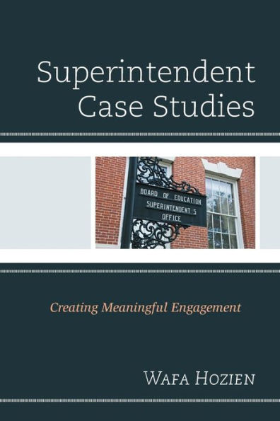 Superintendent Case Studies: Creating Meaningful Engagement