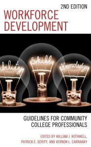 Title: Workforce Development: Guidelines for Community College Professionals, Author: William J. Rothwell